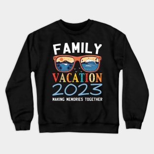 Family Vacation 2023 Beach Matching Summer Vacation 2023 Crewneck Sweatshirt